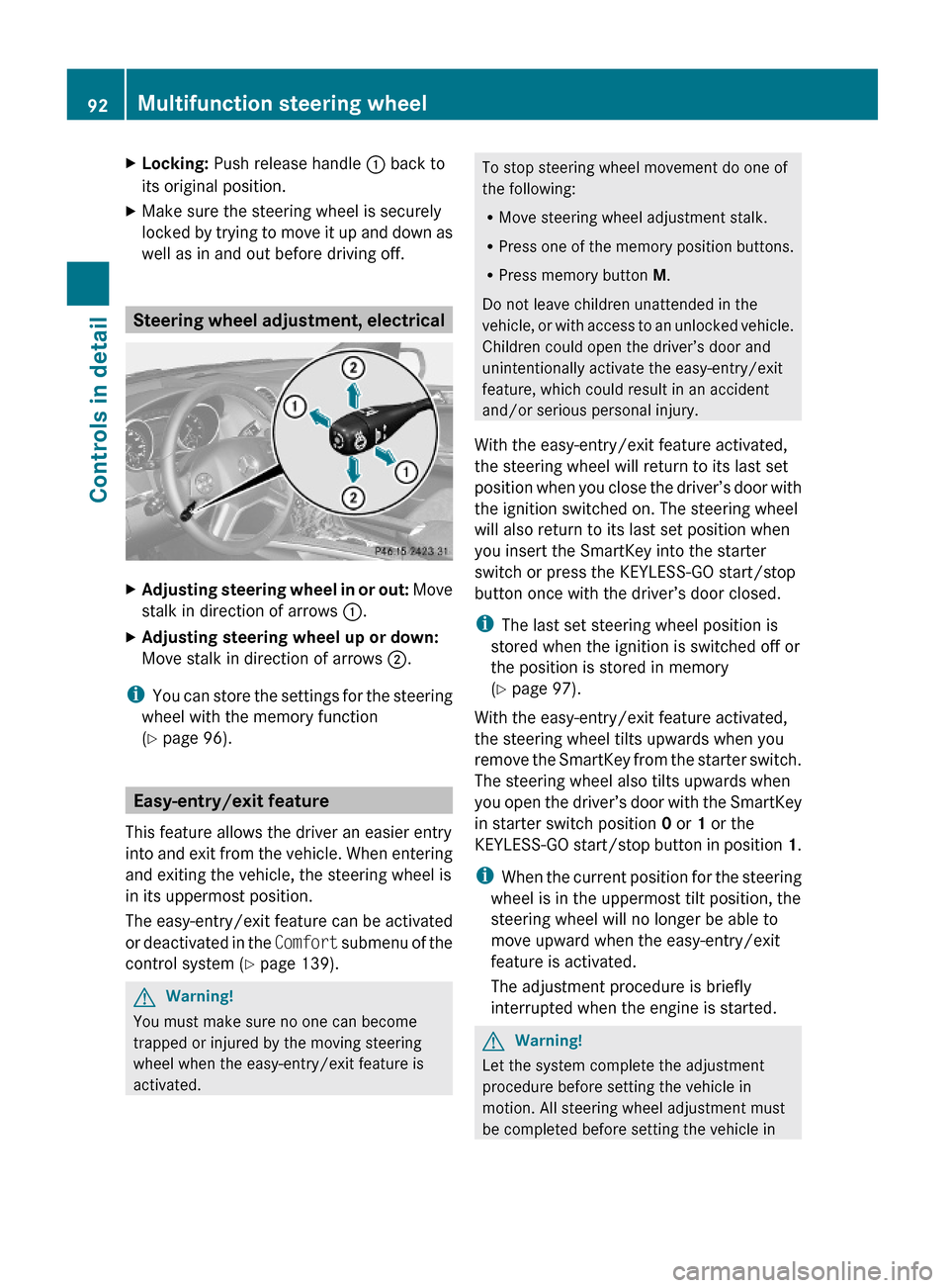 MERCEDES-BENZ GL550 2010 X164 Owners Manual XLocking: Push release handle : back to
its original position.
XMake sure the steering wheel is securely
locked by trying to move it up and down as
well as in and out before driving off.
Steering whee