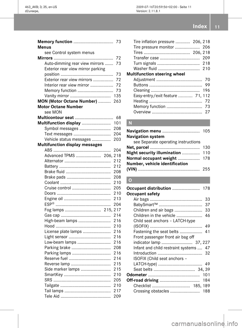 MERCEDES-BENZ G550 2010 W463 User Guide Memory function ................................. 73
Menus see Control system menus                       
Mirrors  .................................................. 72
Auto-dimming rear view mirrors