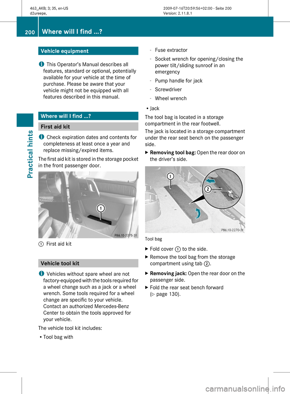MERCEDES-BENZ G550 2010 W463 Owners Manual Vehicle equipment
iThis Operator’s Manual describes all
features, standard or optional, potentially
available for your vehicle at the time of
purchase. Please be aware that your
vehicle might not be MERCEDES-BENZ G550 2010 W463 Owners Manual Vehicle equipment
iThis Operator’s Manual describes all
features, standard or optional, potentially
available for your vehicle at the time of
purchase. Please be aware that your
vehicle might not be