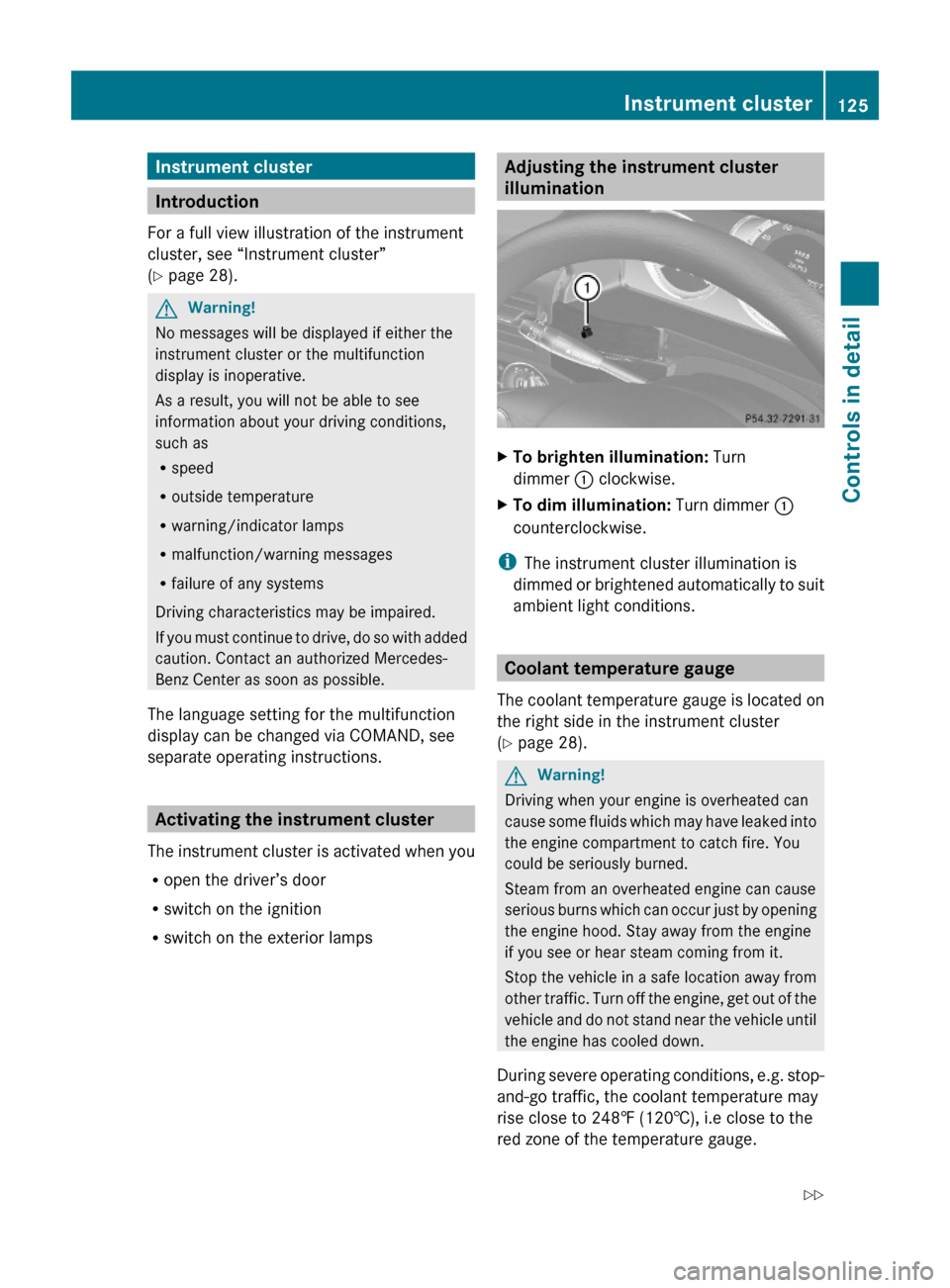 MERCEDES-BENZ E350 2010 W212 User Guide Instrument cluster
Introduction
For a full view illustration of the instrument
cluster, see “Instrument cluster”
(Y page 28).
GWarning!
No messages will be displayed if either the
instrument clust