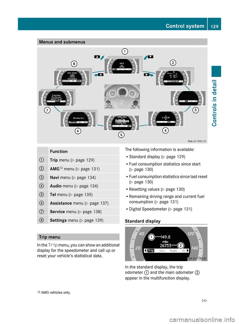 MERCEDES-BENZ E63AMG 2010 W212 Owners Manual Menus and submenusFunction:Trip menu (Y page 129);AMG12 menu (Y page 131)=Navi menu (Y page 134)?Audio menu (Y page 134)ATel menu (Y page 135)BAssistance menu (Y page 137)CService menu (Y page 138)DSe