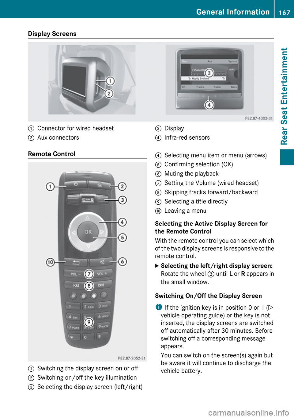 MERCEDES-BENZ E-Class SEDAN 2010 W212 Comand Manual Display Screens :Connector for wired headset;Aux connectors=Display?Infra-red sensorsRemote Control :Switching the display screen on or off;Switching on/off the key illumination=Selecting the display 