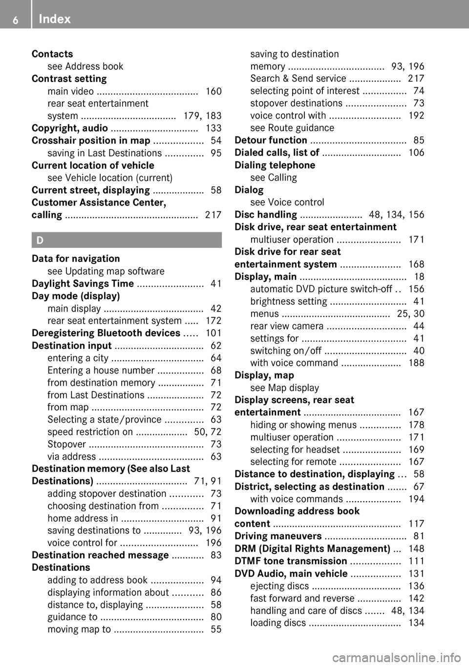 MERCEDES-BENZ E-Class COUPE 2010 C212 Comand Manual Contactssee Address book                                     
Contrast setting  
main video  ..................................... 160
rear seat entertainment
system  .................................