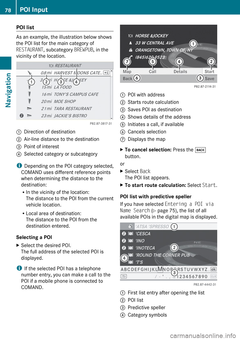 MERCEDES-BENZ E-Class SEDAN 2010 W212 Comand Manual POI list
As an example, the illustration below shows
the POI list for the main category of
RESTAURANT , subcategory BREWPUB, in the
vicinity of the location.
1Direction of destination2Air-line distan MERCEDES-BENZ E-Class SEDAN 2010 W212 Comand Manual POI list
As an example, the illustration below shows
the POI list for the main category of
RESTAURANT , subcategory BREWPUB, in the
vicinity of the location.
1Direction of destination2Air-line distan