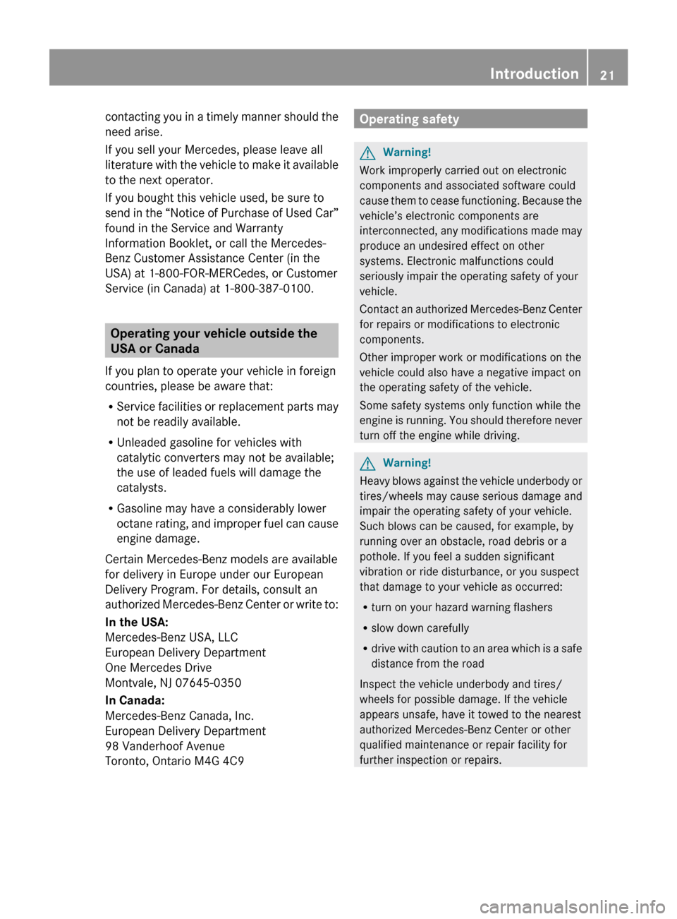 MERCEDES-BENZ CLS550 2010 W219 Owners Guide contacting you in a timely manner should the
need arise.
If you sell your Mercedes, please leave all
literature
with the vehicle to make it available
to the next operator.
If you bought this vehicle MERCEDES-BENZ CLS550 2010 W219 Owners Guide contacting you in a timely manner should the
need arise.
If you sell your Mercedes, please leave all
literature
with the vehicle to make it available
to the next operator.
If you bought this vehicle