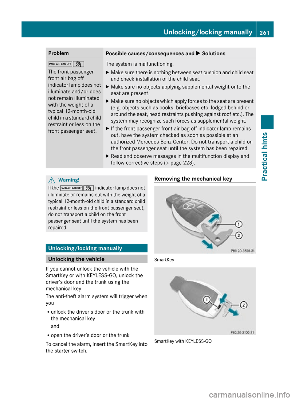 MERCEDES-BENZ CLS550 2010 W219 Owners Manual Problem
Possible causes/consequences and
X Solutions04
The front passenger
front air bag off
indicator lamp does not
illuminate and/or does
not remain illuminated
with the weight of a
typical 12-mont MERCEDES-BENZ CLS550 2010 W219 Owners Manual Problem
Possible causes/consequences and
X Solutions04
The front passenger
front air bag off
indicator lamp does not
illuminate and/or does
not remain illuminated
with the weight of a
typical 12-mont