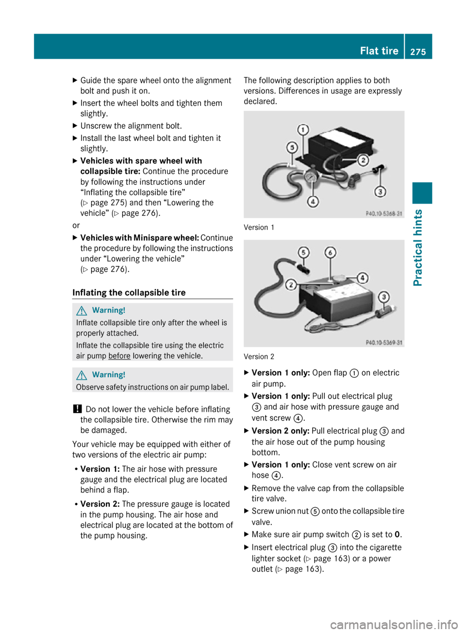 MERCEDES-BENZ CLS550 2010 W219 Owners Manual X
Guide the spare wheel onto the alignment
bolt and push it on.
X Insert the wheel bolts and tighten them
slightly.
X Unscrew the alignment bolt.
X Install the last wheel bolt and tighten it
slightly. MERCEDES-BENZ CLS550 2010 W219 Owners Manual X
Guide the spare wheel onto the alignment
bolt and push it on.
X Insert the wheel bolts and tighten them
slightly.
X Unscrew the alignment bolt.
X Install the last wheel bolt and tighten it
slightly.