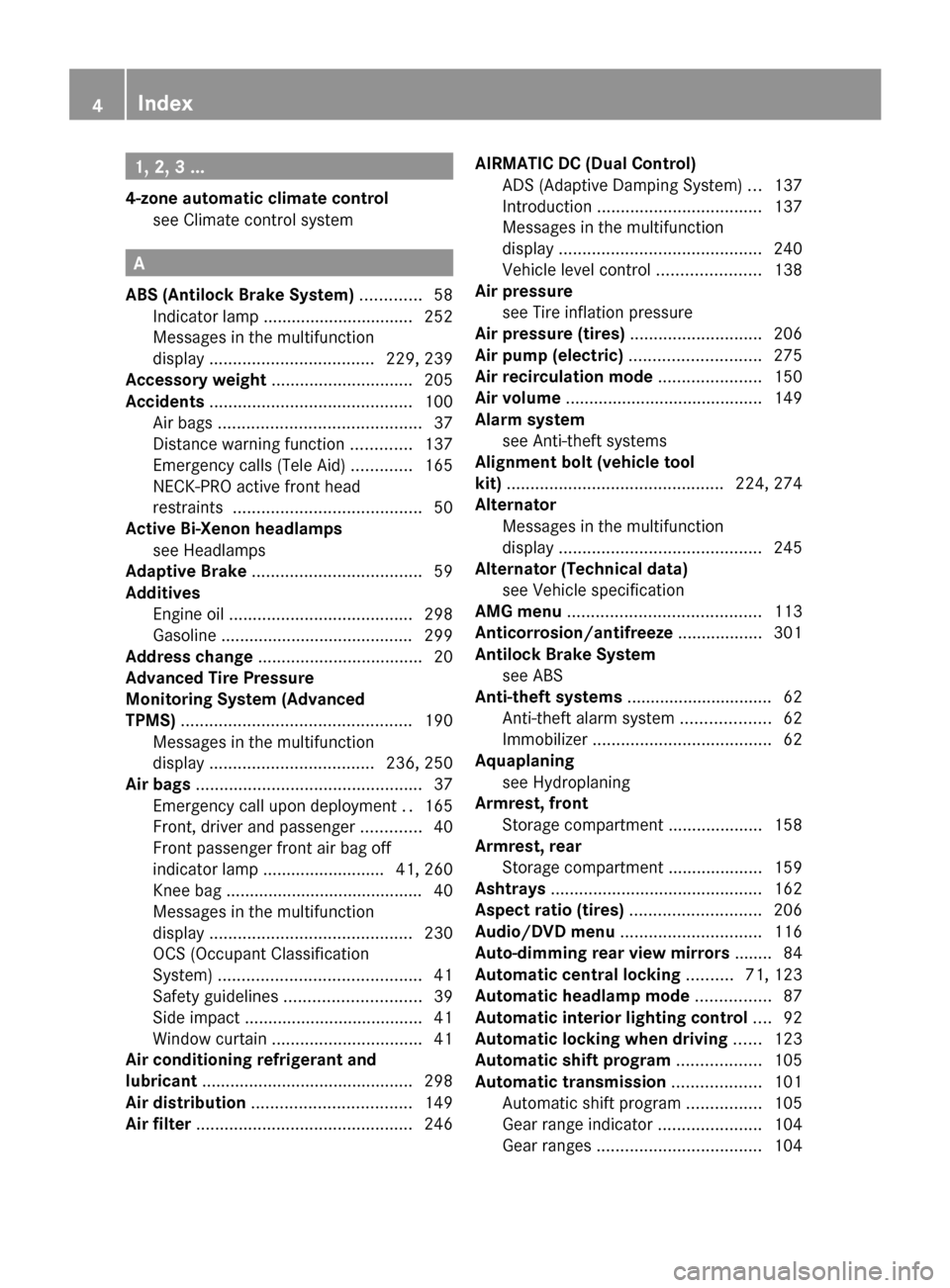 MERCEDES-BENZ CLS550 2010 W219 Owners Manual 1, 2, 3 ...
4-zone automatic climate control see Climate control system 
                    A
ABS (Antilock Brake System)  .............58
Indicator lamp ................................

252
Message