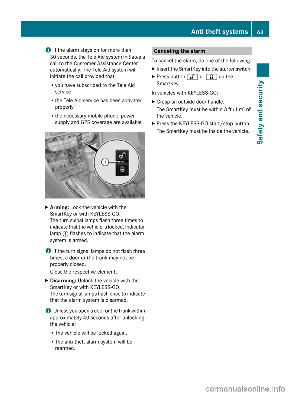 MERCEDES-BENZ CLS550 2010 W219 Repair Manual i
If the alarm stays on for more than
30 seconds, the Tele Aid system initiates a
call to the Customer Assistance Center
automatically. The Tele Aid system will
initiate the call provided that
R you h MERCEDES-BENZ CLS550 2010 W219 Repair Manual i
If the alarm stays on for more than
30 seconds, the Tele Aid system initiates a
call to the Customer Assistance Center
automatically. The Tele Aid system will
initiate the call provided that
R you h