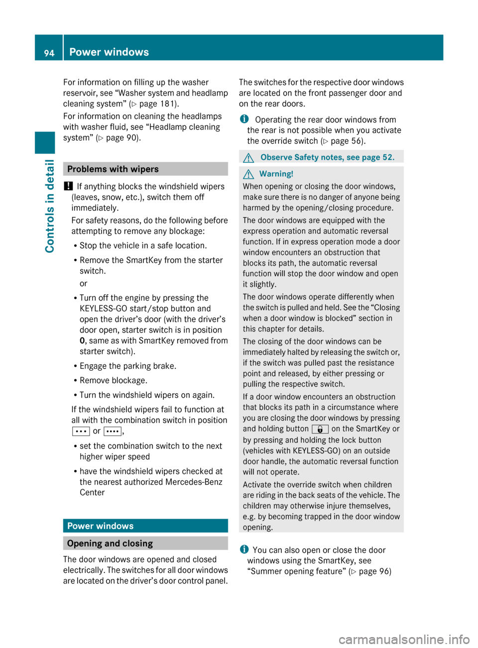 MERCEDES-BENZ CLS550 2010 W219 Owners Guide For information on filling up the washer
reservoir, 
see “Washer system and headlamp
cleaning system” ( Y page 181).
For information on cleaning the headlamps
with washer fluid, see “Headlamp cl