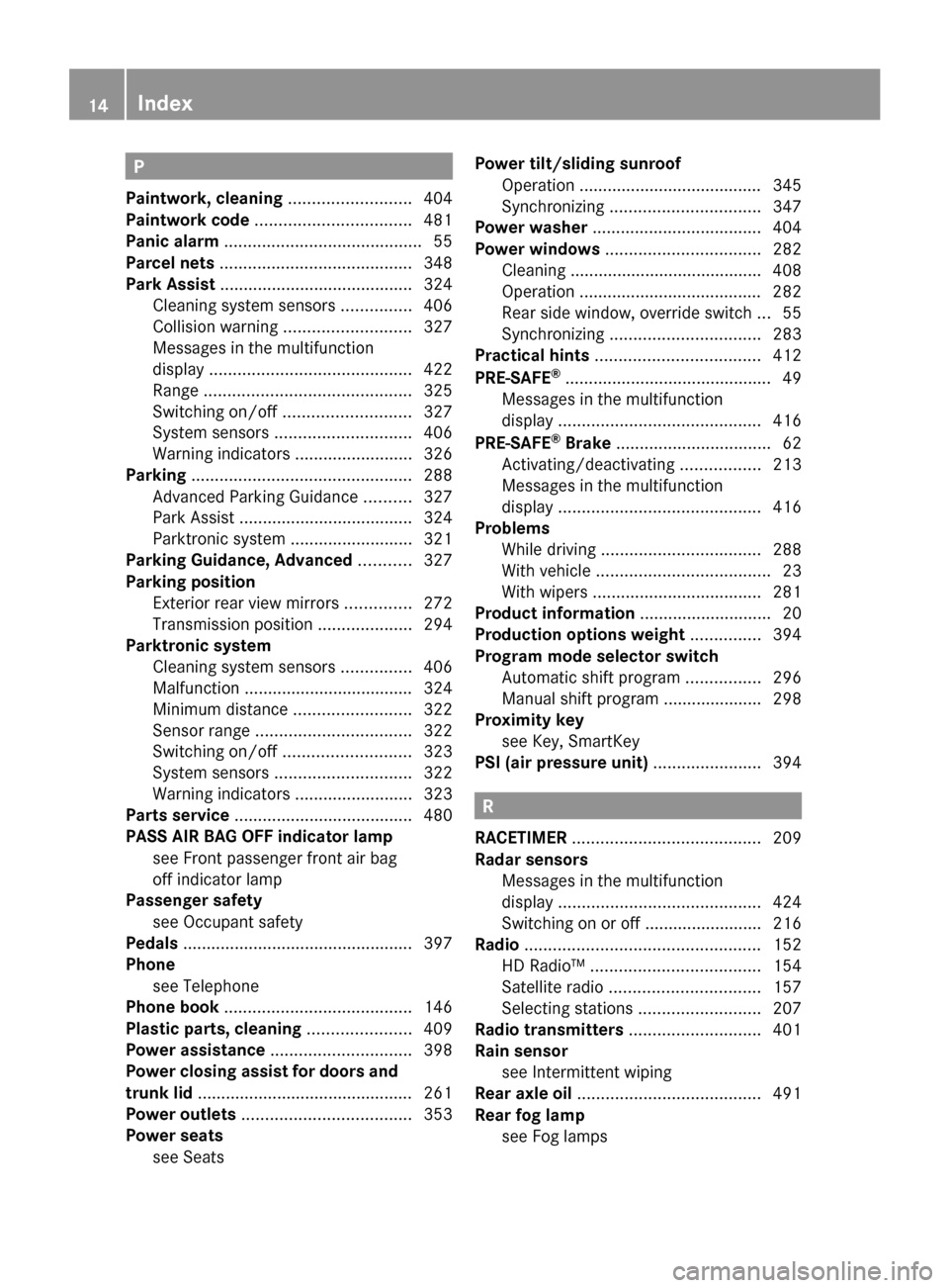 MERCEDES-BENZ CL550 2010 W216 User Guide P
Paintwork, cleaning  ..........................404
Paintwork code  ................................. 481
Panic alarm .......................................... 55
Parcel nets  ......................