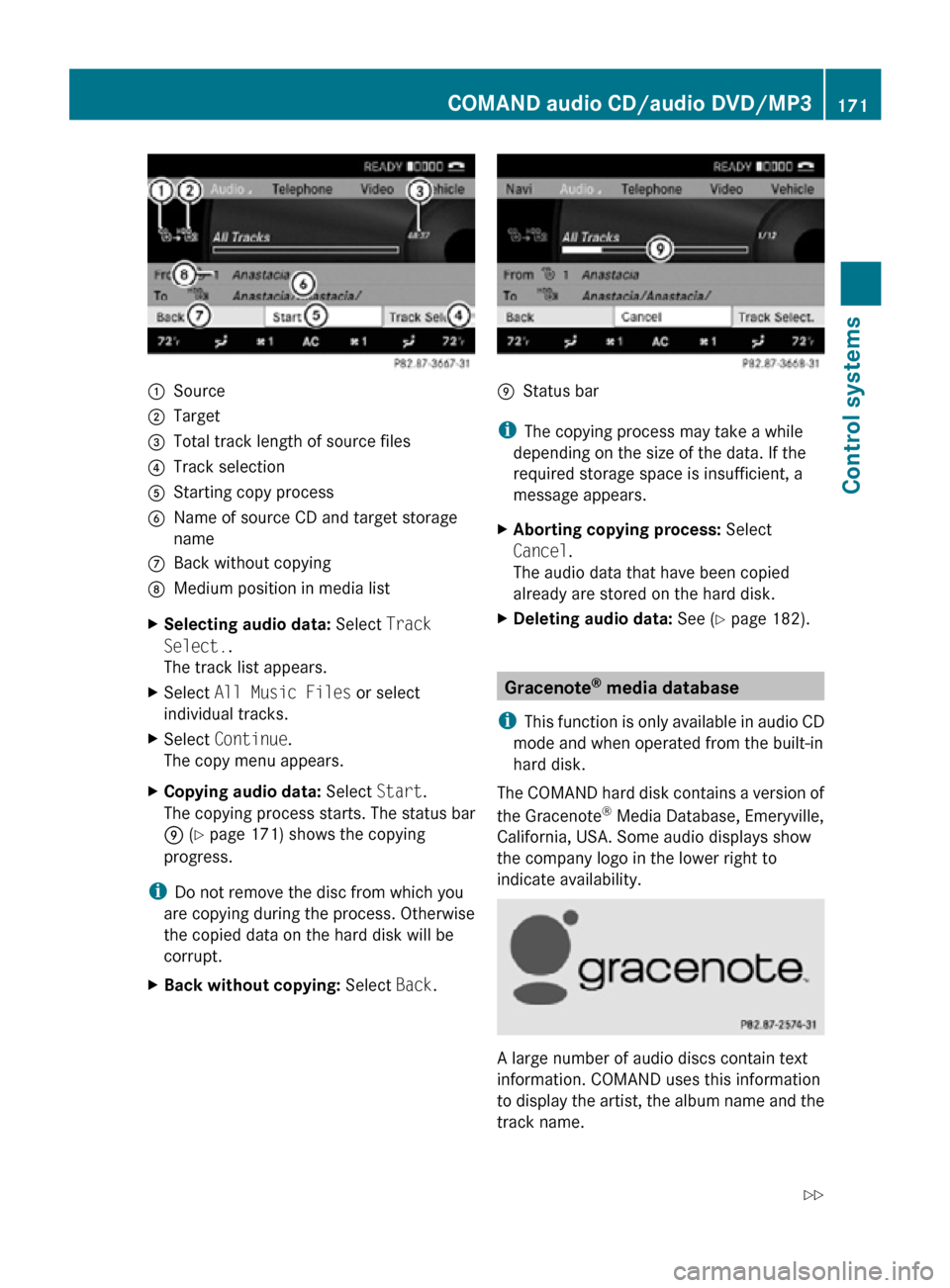 MERCEDES-BENZ CL550 2010 W216 Owners Manual :
Source
; Target
= Total track length of source files
? Track selection
A Starting copy process
B Name of source CD and target storage
name
C Back without copying
D Medium position in media list
X Se MERCEDES-BENZ CL550 2010 W216 Owners Manual :
Source
; Target
= Total track length of source files
? Track selection
A Starting copy process
B Name of source CD and target storage
name
C Back without copying
D Medium position in media list
X Se