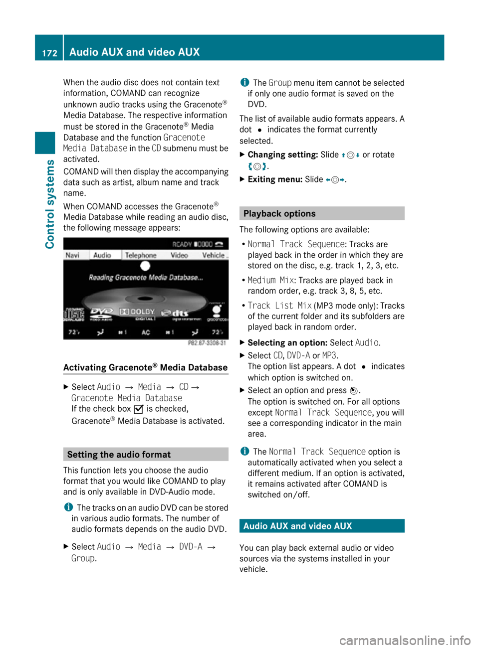 MERCEDES-BENZ CL550 2010 W216 Owners Manual When the audio disc does not contain text
information, COMAND can recognize
unknown audio tracks using the Gracenote
®
Media Database. The respective information
must be stored in the Gracenote ®
M MERCEDES-BENZ CL550 2010 W216 Owners Manual When the audio disc does not contain text
information, COMAND can recognize
unknown audio tracks using the Gracenote
®
Media Database. The respective information
must be stored in the Gracenote ®
M
