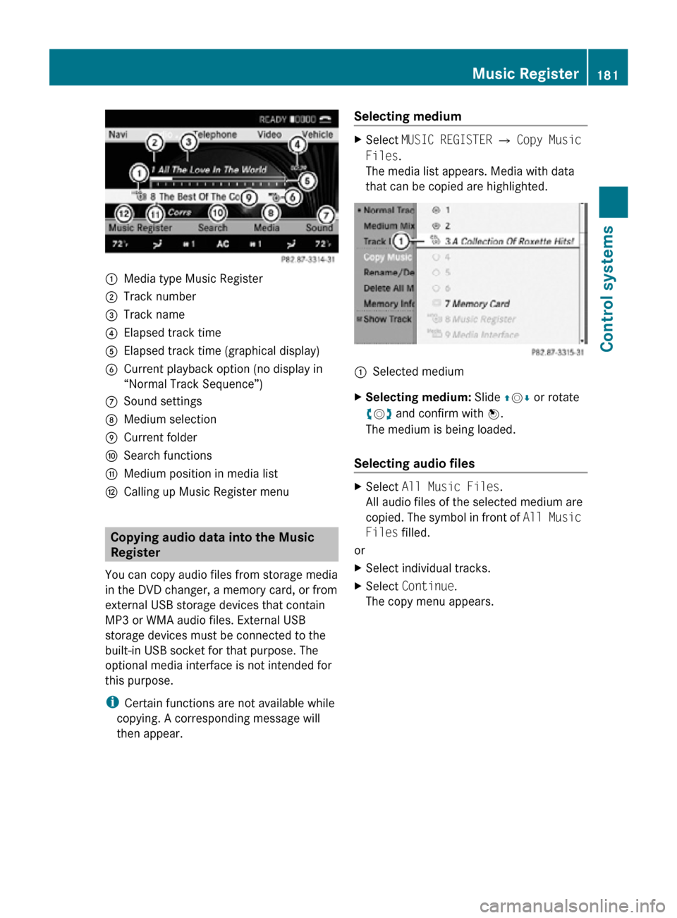 MERCEDES-BENZ CL550 2010 W216 Owners Manual :
Media type Music Register
; Track number
= Track name
? Elapsed track time
A Elapsed track time (graphical display)
B Current playback option (no display in
“Normal Track Sequence”)
C Sound sett MERCEDES-BENZ CL550 2010 W216 Owners Manual :
Media type Music Register
; Track number
= Track name
? Elapsed track time
A Elapsed track time (graphical display)
B Current playback option (no display in
“Normal Track Sequence”)
C Sound sett