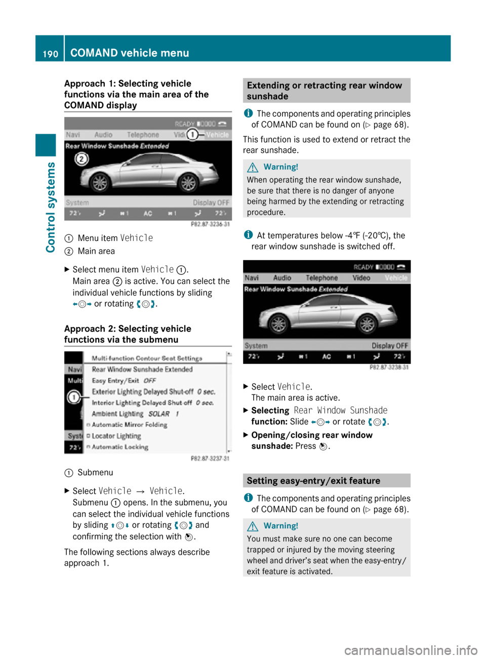 MERCEDES-BENZ CL550 2010 W216 Owners Manual Approach 1: Selecting vehicle
functions via the main area of the
COMAND display
:
Menu item Vehicle
; Main area
X Select menu item Vehicle :.
Main area ; is active. You can select the
individual v MERCEDES-BENZ CL550 2010 W216 Owners Manual Approach 1: Selecting vehicle
functions via the main area of the
COMAND display
:
Menu item Vehicle
; Main area
X Select menu item Vehicle :.
Main area ; is active. You can select the
individual v