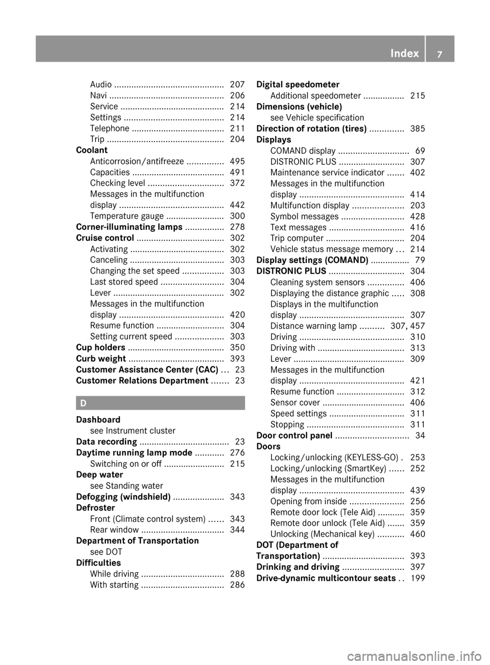 MERCEDES-BENZ CL550 2010 W216 Owners Manual Audio 
............................................. 207
Navi ............................................... 206
Service ........................................... 214
Settings
 ....................