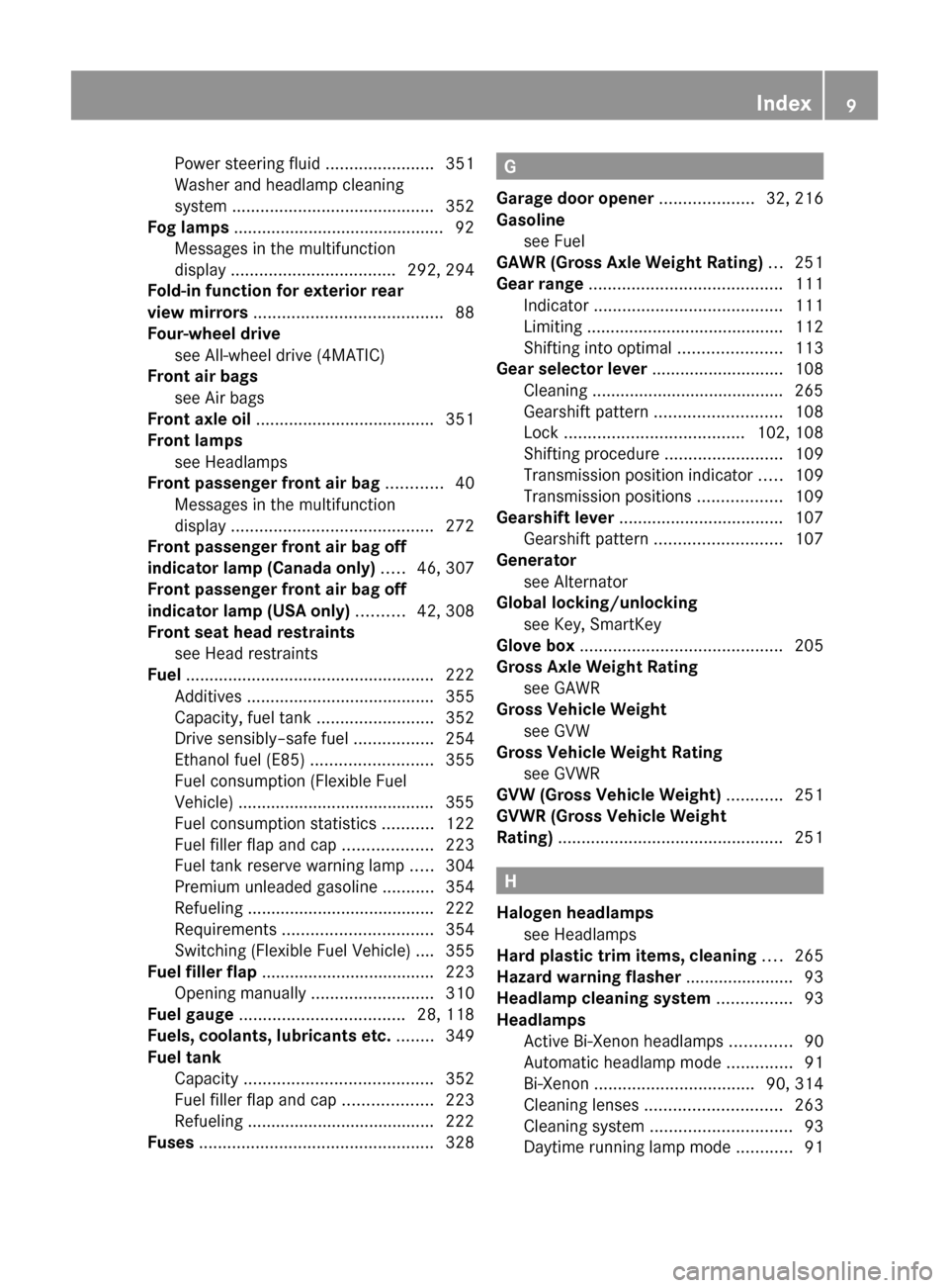 MERCEDES-BENZ C300 4MATIC 2010 W204 User Guide Power steering fluid .......................351
Washer and headlamp cleaning
system  ........................................... 352
Fog lamps  ............................................. 92
Message