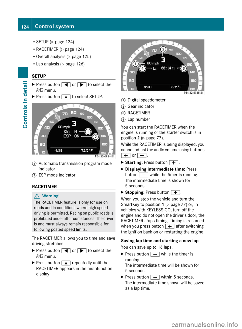 MERCEDES-BENZ C350S 2010 W204 Owners Manual RSETUP (Y page 124)
RRACETIMER (Y page 124)
ROverall analysis (Y page 125)
RLap analysis (Y page 126)
SETUP
XPress button = or ; to select the
AMG menu.
XPress button 9 to select SETUP.:Automatic tran MERCEDES-BENZ C350S 2010 W204 Owners Manual RSETUP (Y page 124)
RRACETIMER (Y page 124)
ROverall analysis (Y page 125)
RLap analysis (Y page 126)
SETUP
XPress button = or ; to select the
AMG menu.
XPress button 9 to select SETUP.:Automatic tran