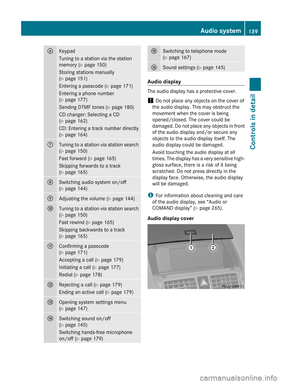 MERCEDES-BENZ C350S 2010 W204 Owners Manual BKeypad
Tuning to a station via the station
memory (Y page 150)
Storing stations manually
(Y page 151)
Entering a passcode (Y page 171)
Entering a phone number
(Y page 177)
Sending DTMF tones (Y page 