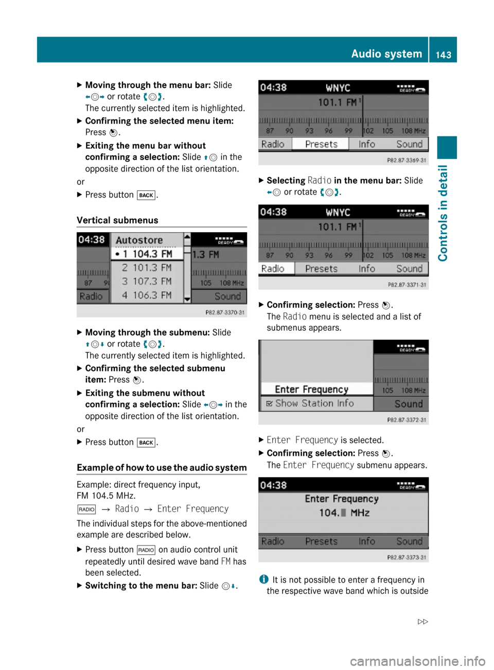 MERCEDES-BENZ C350S 2010 W204 Owners Manual XMoving through the menu bar: Slide
XVY or rotate cVd.
The currently selected item is highlighted.
XConfirming the selected menu item:
Press W.
XExiting the menu bar without
confirming a selection: S MERCEDES-BENZ C350S 2010 W204 Owners Manual XMoving through the menu bar: Slide
XVY or rotate cVd.
The currently selected item is highlighted.
XConfirming the selected menu item:
Press W.
XExiting the menu bar without
confirming a selection: S
