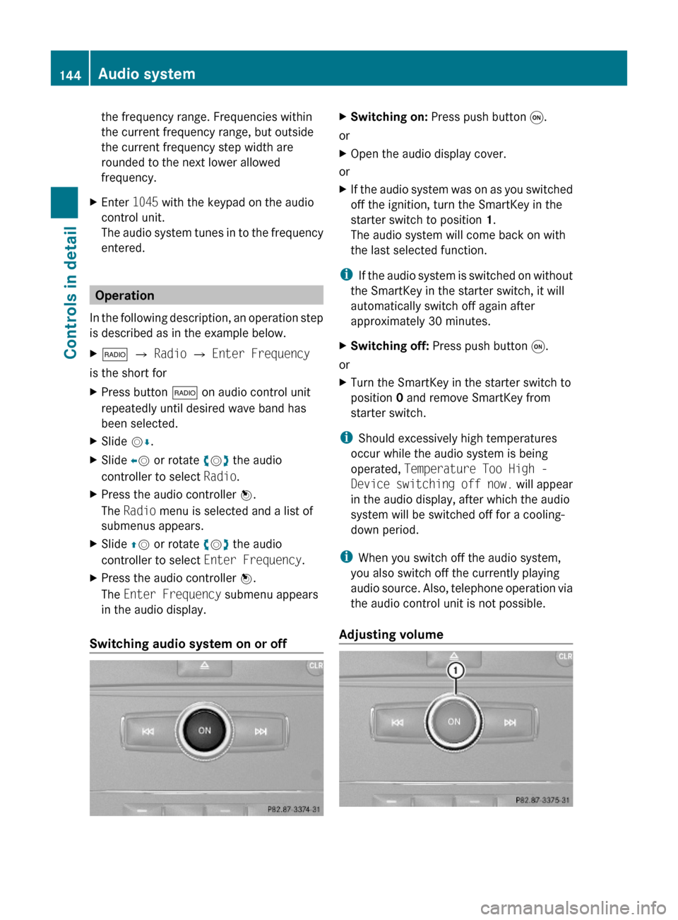 MERCEDES-BENZ C300 4MATIC 2010 W204 Owners Manual the frequency range. Frequencies within
the current frequency range, but outside
the current frequency step width are
rounded to the next lower allowed
frequency.
XEnter 1045 with the keypad on the au