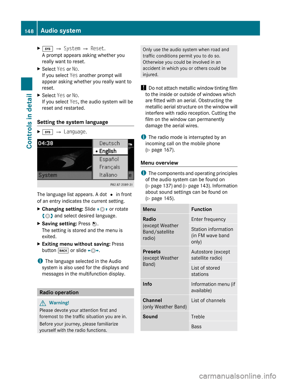 MERCEDES-BENZ C350S 2010 W204 Owners Manual Xi Q System Q Reset.
A prompt appears asking whether you
really want to reset.
XSelect Yes or No.
If you select Yes another prompt will
appear asking whether you really want to
reset.
XSelect Yes or N MERCEDES-BENZ C350S 2010 W204 Owners Manual Xi Q System Q Reset.
A prompt appears asking whether you
really want to reset.
XSelect Yes or No.
If you select Yes another prompt will
appear asking whether you really want to
reset.
XSelect Yes or N
