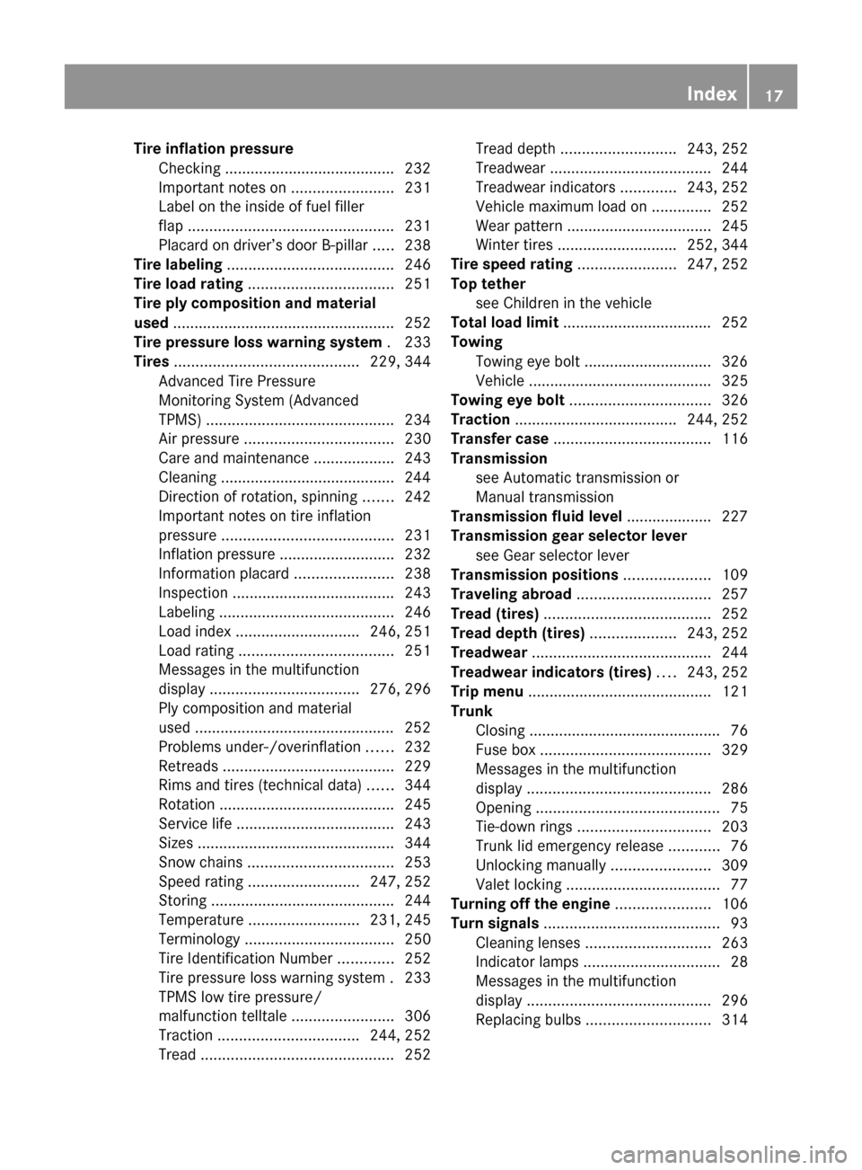 MERCEDES-BENZ C300 4MATIC 2010 W204 Owners Manual Tire inflation pressure 
Checking ........................................ 232
Important notes on  ........................231
Label on the inside of fuel filler
flap  ................................