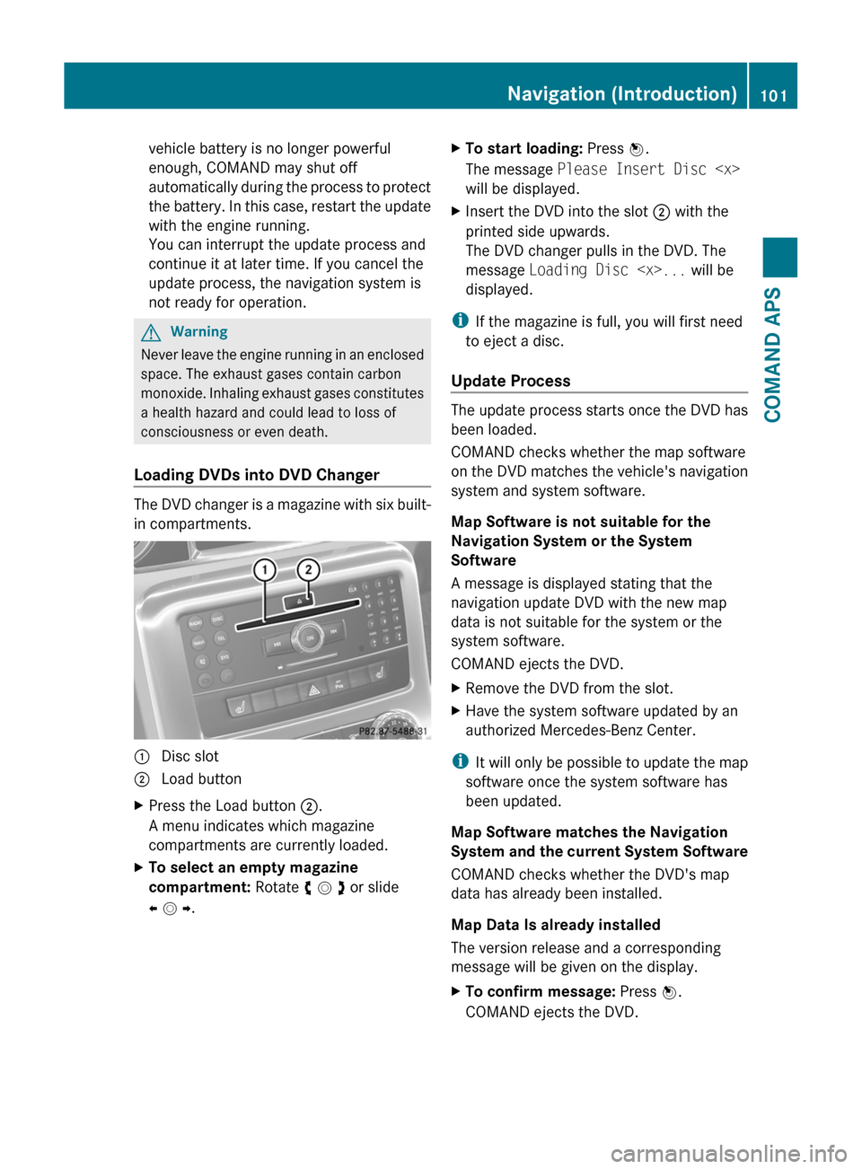 MERCEDES-BENZ SLS 2011 C197 Owners Manual vehicle battery is no longer powerful
enough, COMAND may shut off
automatically during the process to protect
the battery. In this case, restart the update
with the engine running.
You can interrupt t MERCEDES-BENZ SLS 2011 C197 Owners Manual vehicle battery is no longer powerful
enough, COMAND may shut off
automatically during the process to protect
the battery. In this case, restart the update
with the engine running.
You can interrupt t