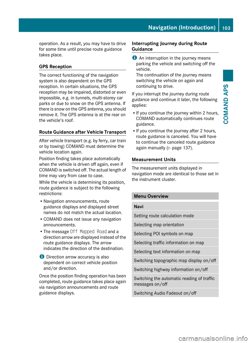 MERCEDES-BENZ SLS 2011 C197 Owners Manual operation. As a result, you may have to drive
for some time until precise route guidance
takes place.
GPS Reception
The correct functioning of the navigation
system is also dependent on the GPS
recep MERCEDES-BENZ SLS 2011 C197 Owners Manual operation. As a result, you may have to drive
for some time until precise route guidance
takes place.
GPS Reception
The correct functioning of the navigation
system is also dependent on the GPS
recep