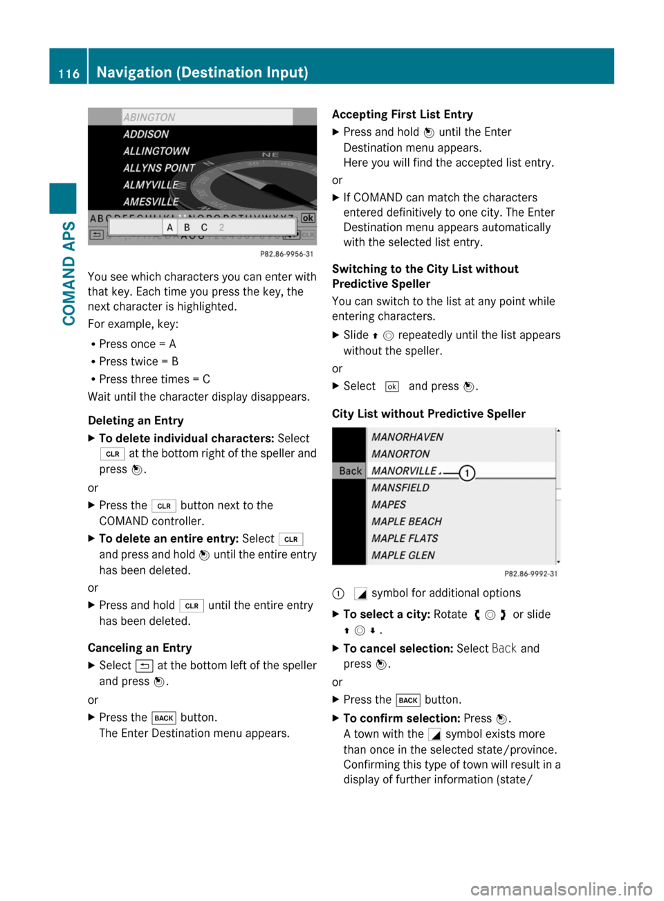 MERCEDES-BENZ SLS 2011 C197 Owners Manual You see which characters you can enter with
that key. Each time you press the key, the
next character is highlighted.
For example, key:
RPress once = A
RPress twice = B
RPress three times = C
Wait unt MERCEDES-BENZ SLS 2011 C197 Owners Manual You see which characters you can enter with
that key. Each time you press the key, the
next character is highlighted.
For example, key:
RPress once = A
RPress twice = B
RPress three times = C
Wait unt