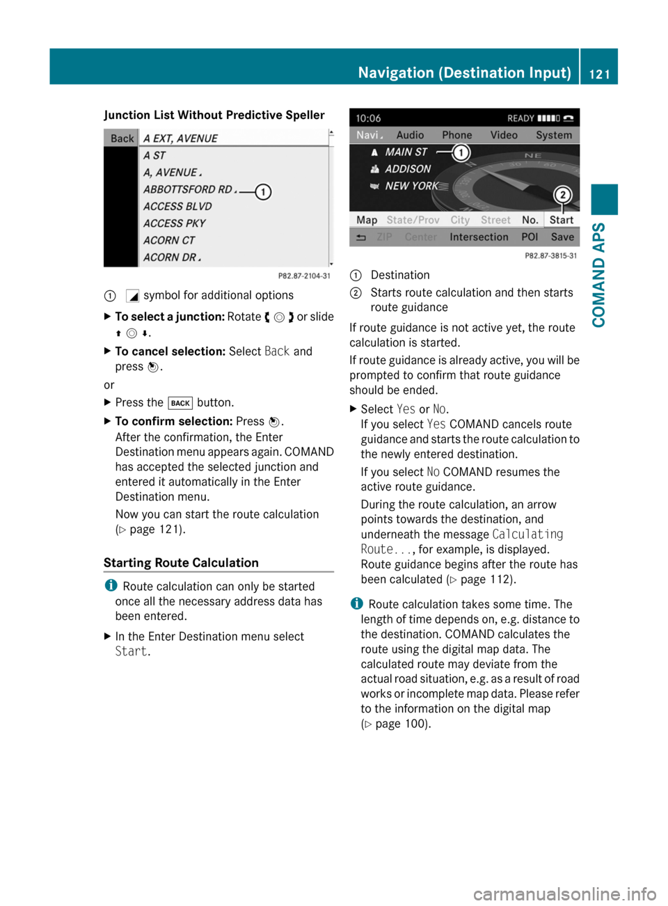MERCEDES-BENZ SLS 2011 C197 Owners Manual Junction List Without Predictive Speller: G symbol for additional optionsXTo select a junction: Rotate y m z or slide
q m r.
XTo cancel selection: Select Back and
press n.
or
XPress the k button.XTo c MERCEDES-BENZ SLS 2011 C197 Owners Manual Junction List Without Predictive Speller: G symbol for additional optionsXTo select a junction: Rotate y m z or slide
q m r.
XTo cancel selection: Select Back and
press n.
or
XPress the k button.XTo c