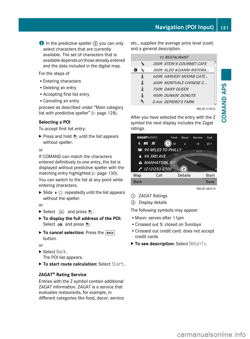 MERCEDES-BENZ SLS 2011 C197 Owners Manual iIn the predictive speller 3 you can only
select characters that are currently
available. The set of characters that is
available depends on those already entered
and the data included in the digital MERCEDES-BENZ SLS 2011 C197 Owners Manual iIn the predictive speller 3 you can only
select characters that are currently
available. The set of characters that is
available depends on those already entered
and the data included in the digital