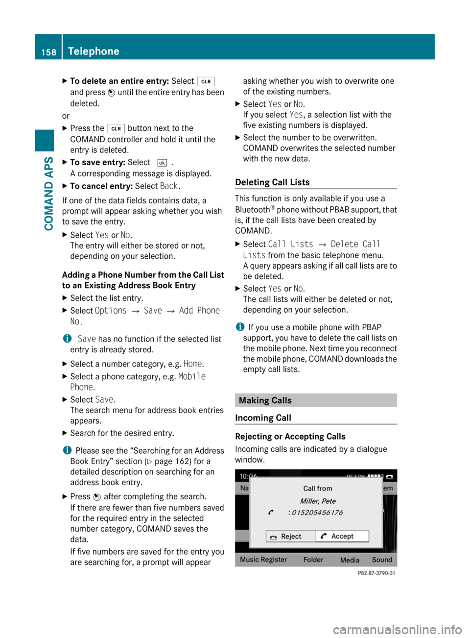 MERCEDES-BENZ SLS 2011 C197 Owners Manual XTo delete an entire entry: Select õ
and press n until the entire entry has been
deleted.
or
XPress the 2 button next to the
COMAND controller and hold it until the
entry is deleted.
XTo save entry: MERCEDES-BENZ SLS 2011 C197 Owners Manual XTo delete an entire entry: Select õ
and press n until the entire entry has been
deleted.
or
XPress the 2 button next to the
COMAND controller and hold it until the
entry is deleted.
XTo save entry: