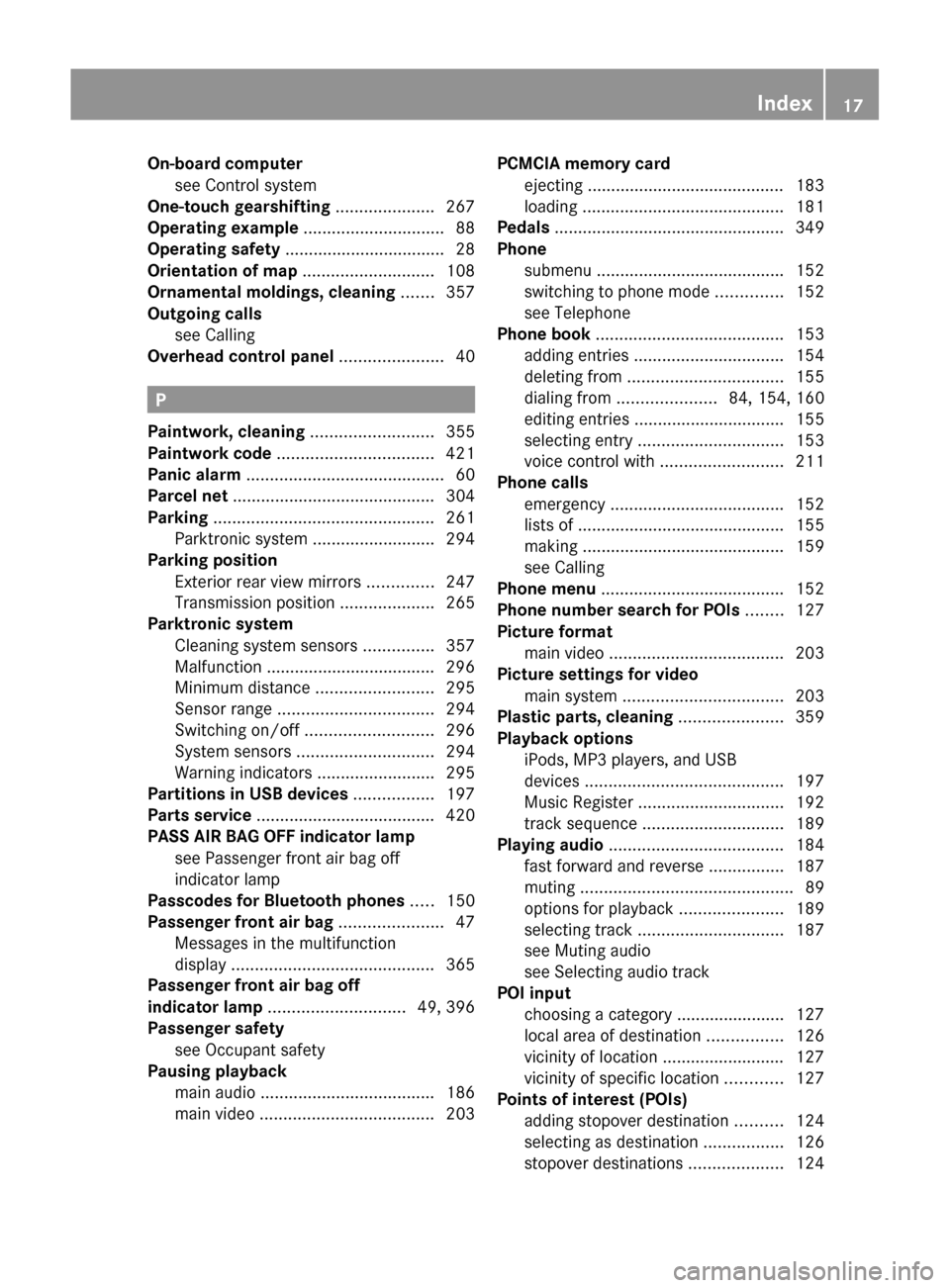 MERCEDES-BENZ SLS 2011 C197 User Guide On-board computersee Control system
One-touch gearshifting ..................... 267
Operating example .............................. 88
Operating safety ........ MERCEDES-BENZ SLS 2011 C197 User Guide On-board computersee Control system
One-touch gearshifting ..................... 267
Operating example .............................. 88
Operating safety ........