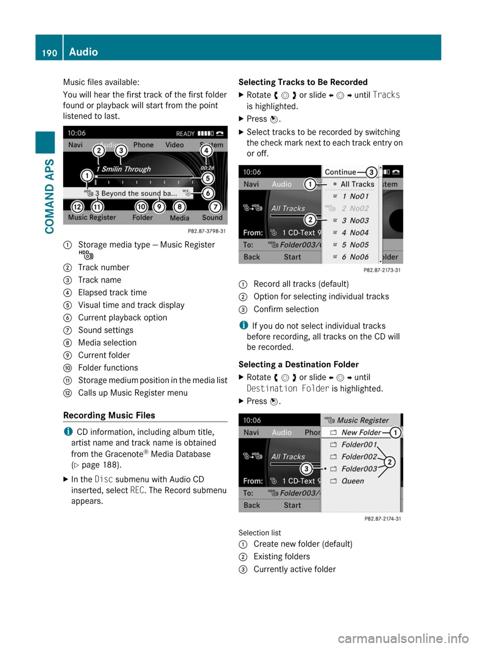 MERCEDES-BENZ SLS 2011 C197 Owners Manual Music files available:
You will hear the first track of the first folder
found or playback will start from the point
listened to last.
1 Storage media type — Music Register
Ñ
2 Track number3 Track MERCEDES-BENZ SLS 2011 C197 Owners Manual Music files available:
You will hear the first track of the first folder
found or playback will start from the point
listened to last.
1 Storage media type — Music Register
Ñ
2 Track number3 Track