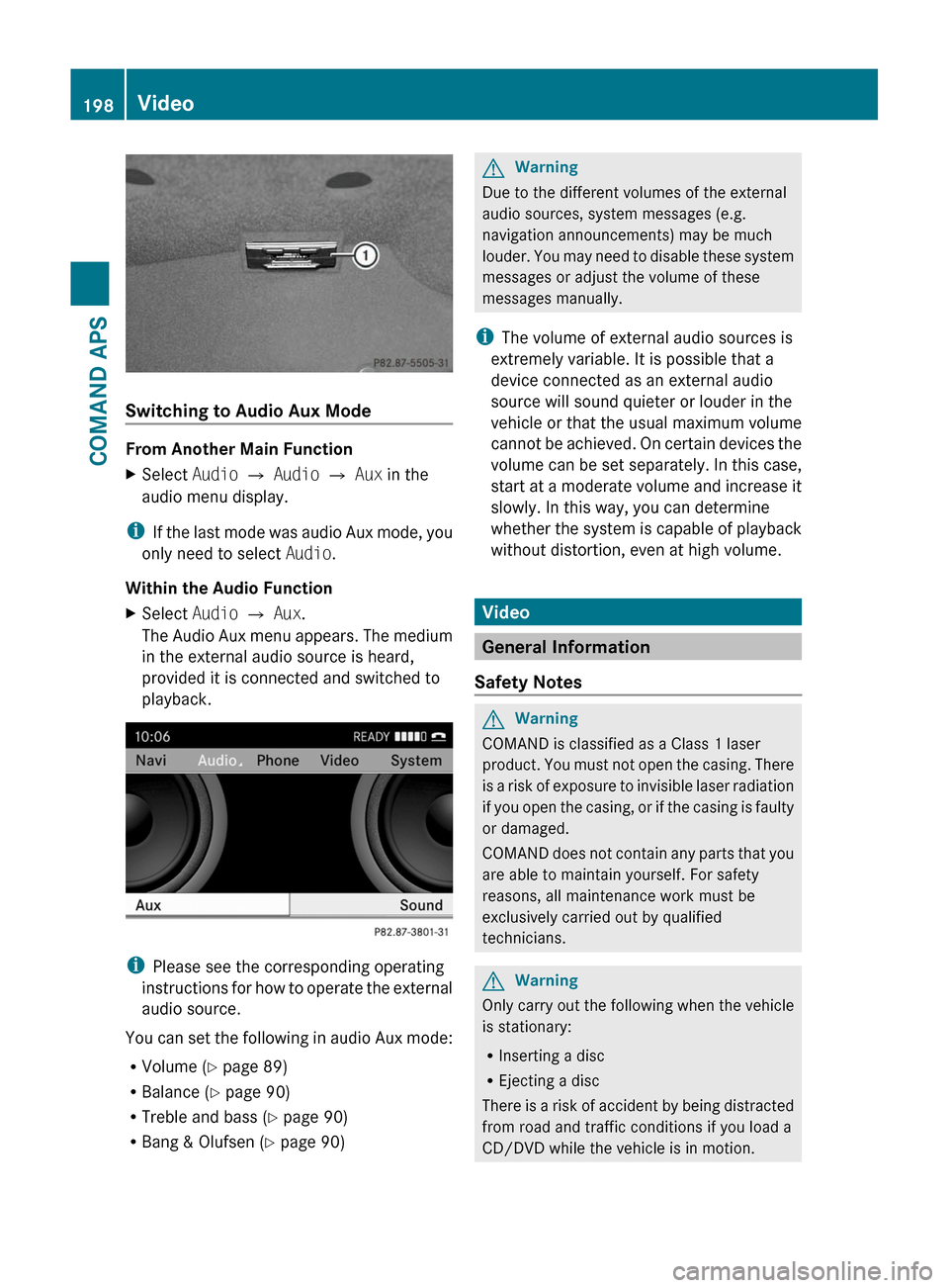 MERCEDES-BENZ SLS 2011 C197 Owners Manual Switching to Audio Aux Mode
From Another Main Function
XSelect Audio £ Audio £ Aux in the
audio menu display.
iIf the last mode was audio Aux mode, you
only need to select Audio.
Within the Audio Fu MERCEDES-BENZ SLS 2011 C197 Owners Manual Switching to Audio Aux Mode
From Another Main Function
XSelect Audio £ Audio £ Aux in the
audio menu display.
iIf the last mode was audio Aux mode, you
only need to select Audio.
Within the Audio Fu