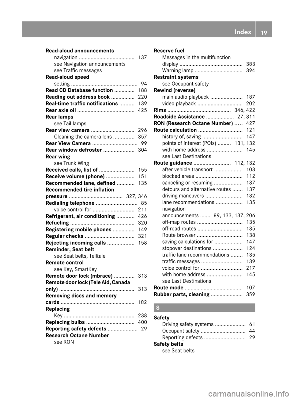 MERCEDES-BENZ SLS 2011 C197 Owners Manual Read-aloud announcementsnavigation  ...................................... 137
see Navigation announcements                
see Traffic messages                                
Read-aloud speed
settin