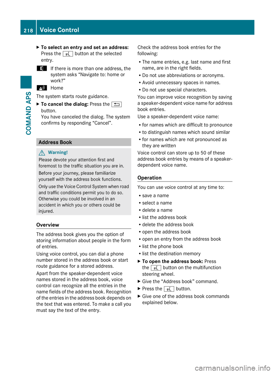 MERCEDES-BENZ SLS 2011 C197 Owners Manual XTo select an entry and set an address:
Press the ? button at the selected
entry.tIf there is more than one address, the
system asks “Navigate to: home or
work?”sHome
The system starts route guid MERCEDES-BENZ SLS 2011 C197 Owners Manual XTo select an entry and set an address:
Press the ? button at the selected
entry.tIf there is more than one address, the
system asks “Navigate to: home or
work?”sHome
The system starts route guid