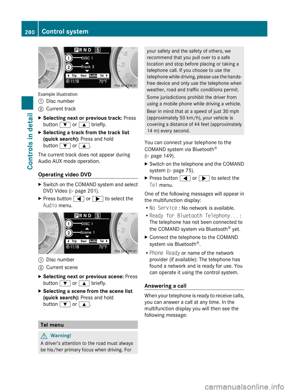 MERCEDES-BENZ SLS 2011 C197 Owners Manual Example illustration
:Disc number;Current trackXSelecting next or previous track: Press
button : or 9 briefly.XSelecting a track from the track list
(quick search): Press and hold
button : or 9 . MERCEDES-BENZ SLS 2011 C197 Owners Manual Example illustration
:Disc number;Current trackXSelecting next or previous track: Press
button : or 9 briefly.XSelecting a track from the track list
(quick search): Press and hold
button : or 9 .