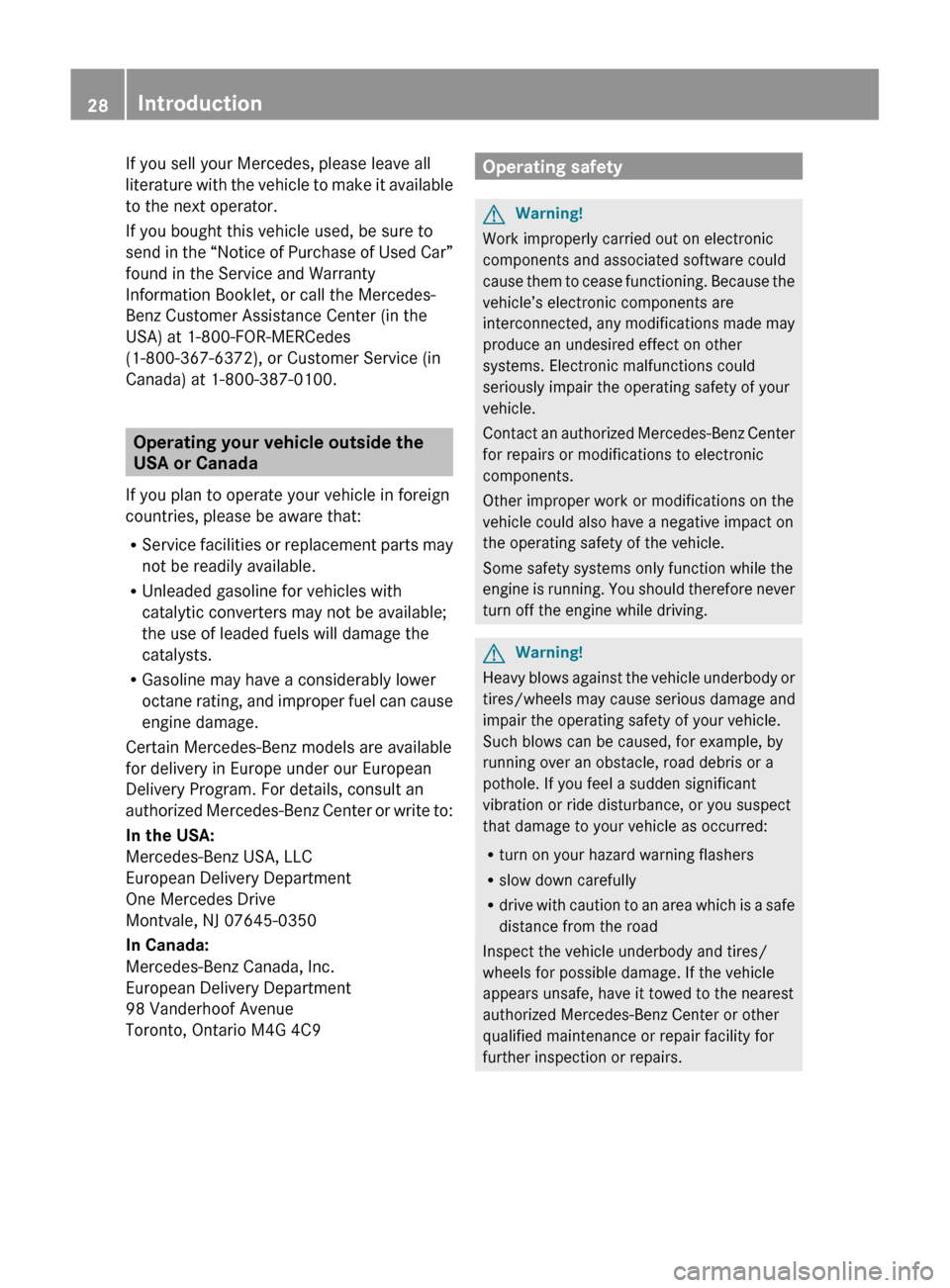 MERCEDES-BENZ SLS 2011 C197 Owners Guide If you sell your Mercedes, please leave all
literature with the vehicle to make it available
to the next operator.
If you bought this vehicle used, be sure to
send in the “Notice of Purchase of Used