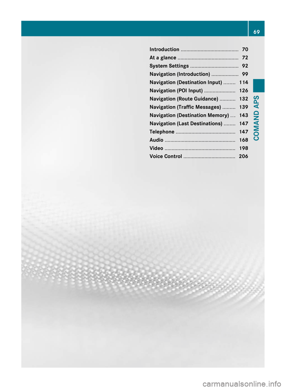 MERCEDES-BENZ SLS 2011 C197 Manual PDF Introduction ......................................... 70
At a glance ........................................... 72
System Settings .................................. 92
Navigation (Introduction) MERCEDES-BENZ SLS 2011 C197 Manual PDF Introduction ......................................... 70
At a glance ........................................... 72
System Settings .................................. 92
Navigation (Introduction)
