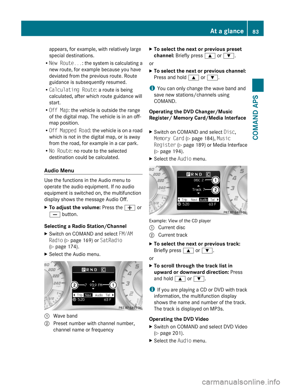 MERCEDES-BENZ SLS 2011 C197 Manual Online appears, for example, with relatively large
special destinations.
RNew Route...: the system is calculating a
new route, for example because you have
deviated from the previous route. Route
guidance is MERCEDES-BENZ SLS 2011 C197 Manual Online appears, for example, with relatively large
special destinations.
RNew Route...: the system is calculating a
new route, for example because you have
deviated from the previous route. Route
guidance is