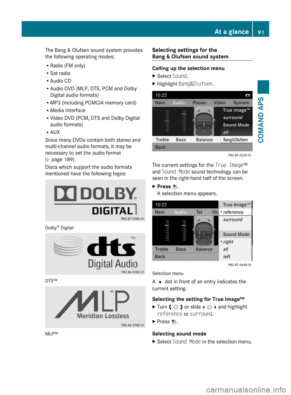 MERCEDES-BENZ SLS 2011 C197 Owners Manual The Bang & Olufsen sound system provides
the following operating modes:
RRadio (FM only)
RSat radio
RAudio CD
RAudio DVD (MLP, DTS, PCM and Dolby
Digital audio formats)
RMP3 (including PCMCIA memory c MERCEDES-BENZ SLS 2011 C197 Owners Manual The Bang & Olufsen sound system provides
the following operating modes:
RRadio (FM only)
RSat radio
RAudio CD
RAudio DVD (MLP, DTS, PCM and Dolby
Digital audio formats)
RMP3 (including PCMCIA memory c