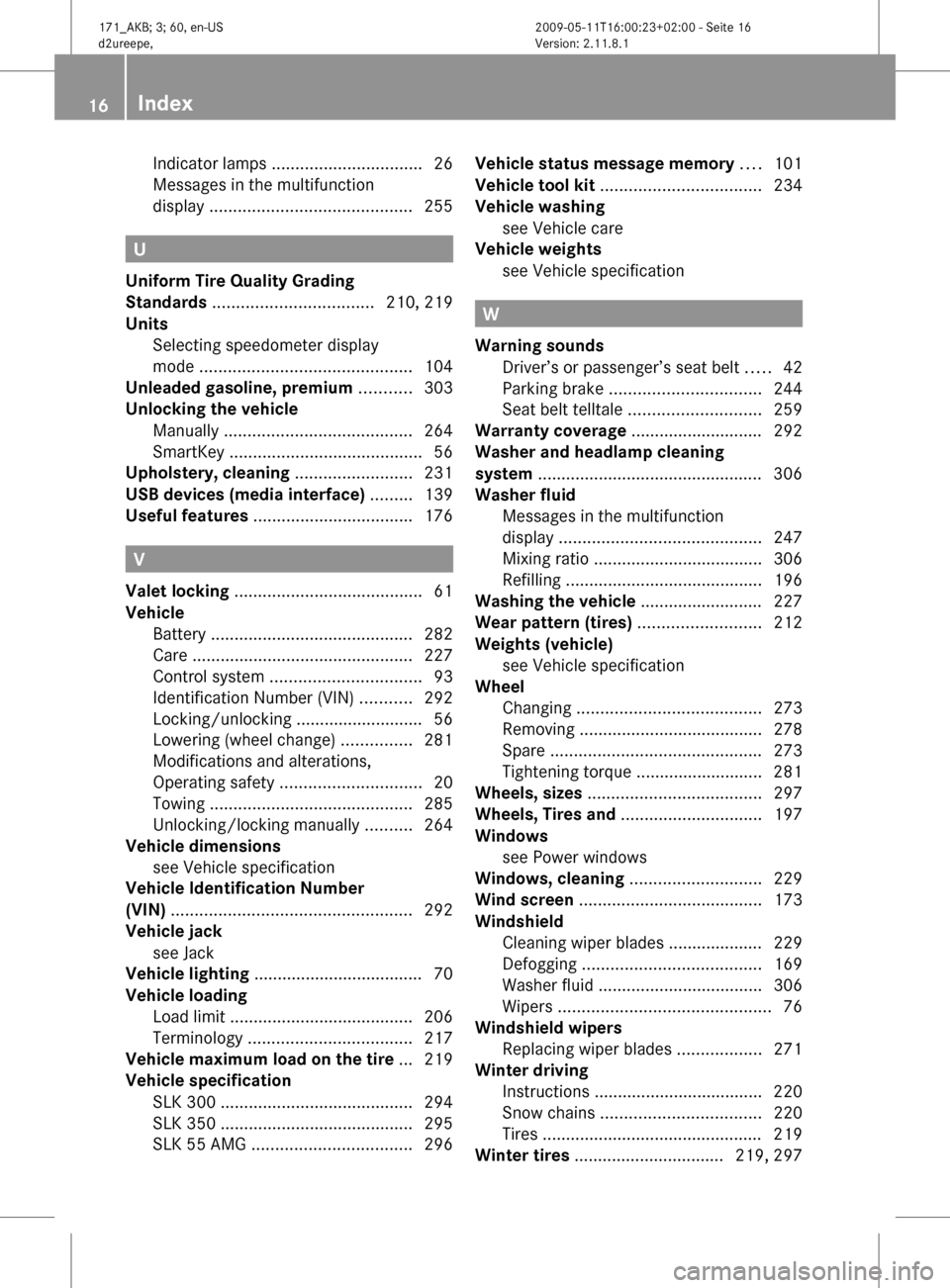 MERCEDES-BENZ SLK500 2011 R170 Owners Manual Indicator lamps ................................
26
Messages in the multifunction
display
 ........................................... 255U
Uniform Tire Quality Grading
Standards  ....................