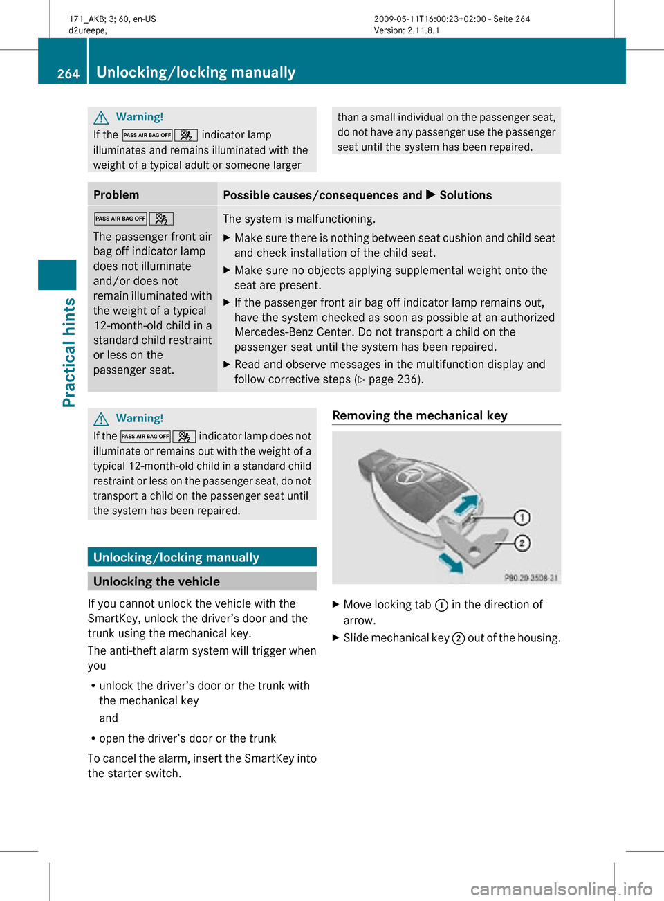 MERCEDES-BENZ SLK55AMG 2011 R170 Owners Manual G
Warning!
If the 04 indicator lamp
illuminates and remains illuminated with the
weight of a typical adult or someone larger than a small individual on the passenger seat,
do not have any passenger u MERCEDES-BENZ SLK55AMG 2011 R170 Owners Manual G
Warning!
If the 04 indicator lamp
illuminates and remains illuminated with the
weight of a typical adult or someone larger than a small individual on the passenger seat,
do not have any passenger u