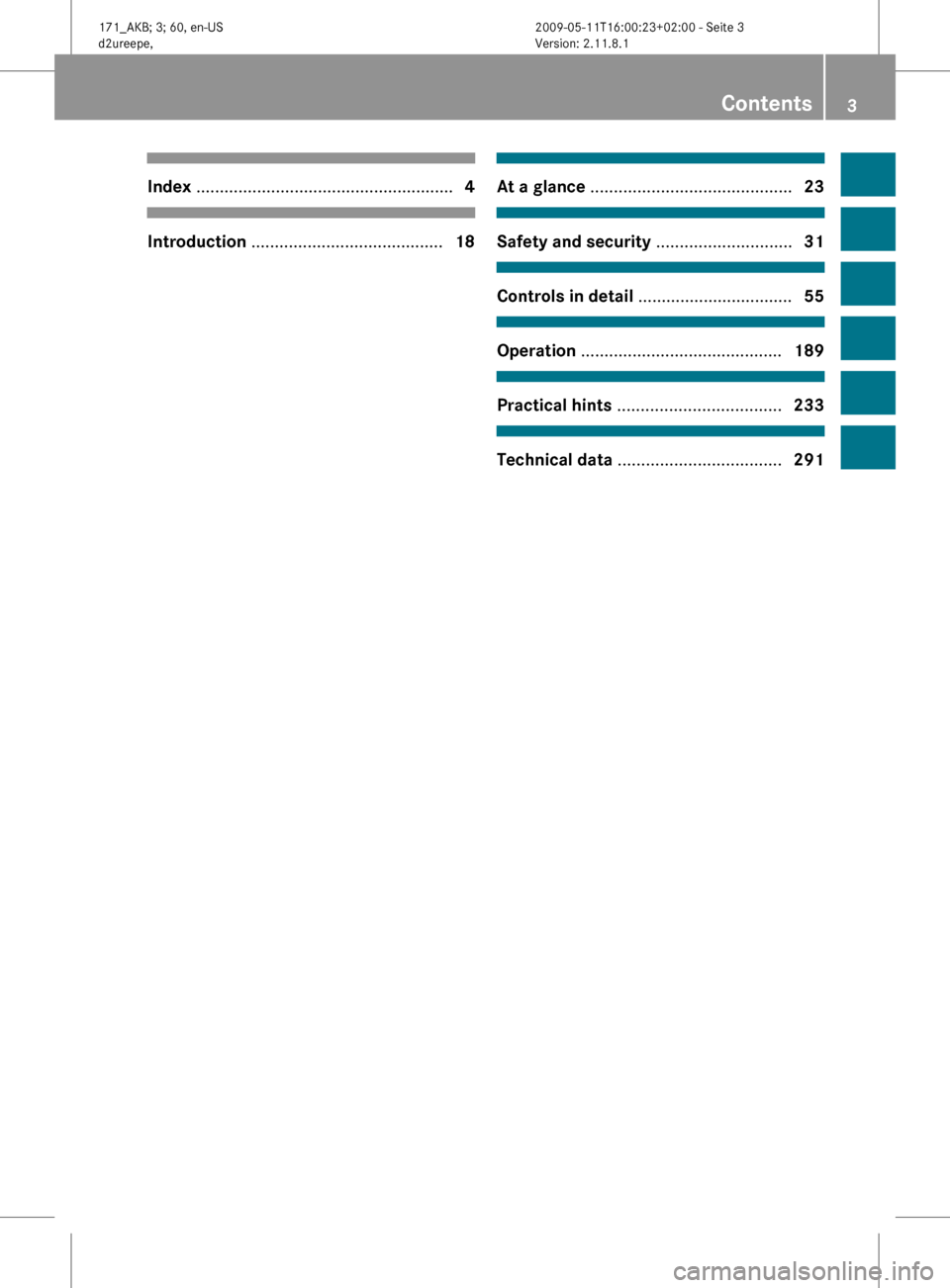 MERCEDES-BENZ SLK500 2011 R170 Owners Manual Index 
....................................................... 4Introduction .........................................
18 At a glance 
........................................... 23 Safety and securit