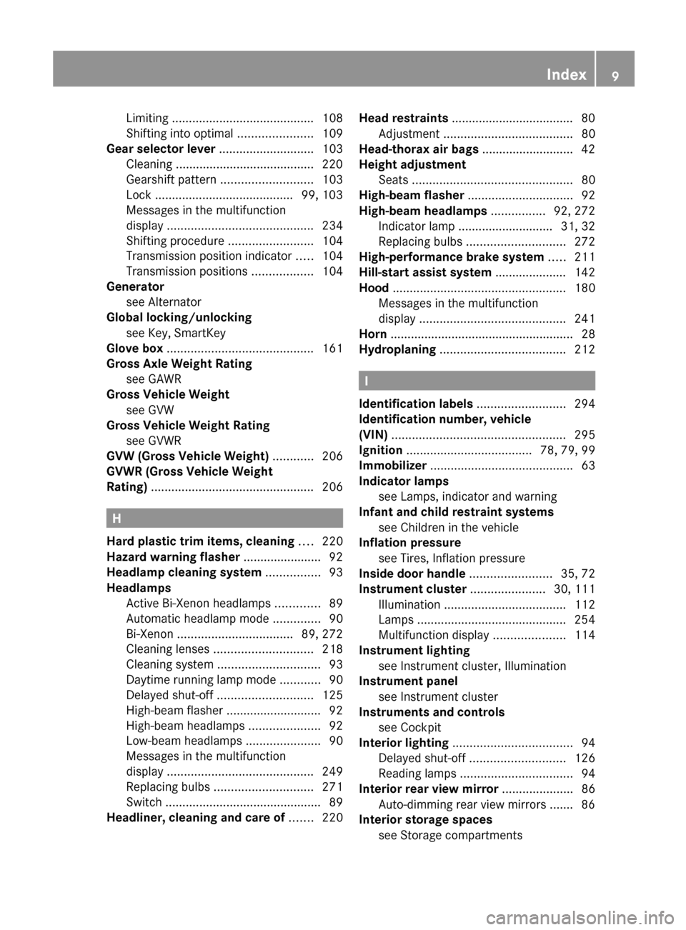 MERCEDES-BENZ SL500 2011 R230 User Guide Limiting .......................................... 108
Shifting into optimal  ......................109
Gear selector lever  ............................ 103
Cleaning ................................