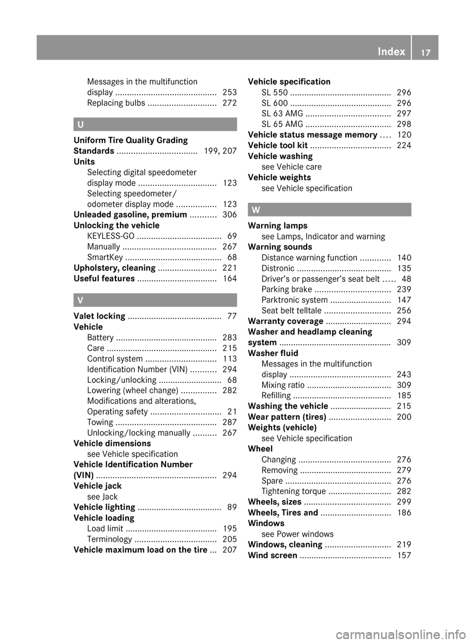 MERCEDES-BENZ SL600 2011 R230 Owners Manual Messages in the multifunction
display  ........................................... 253
Replacing bulbs  ............................. 272
U
Uniform Tire Quality Grading
Standards  ....................