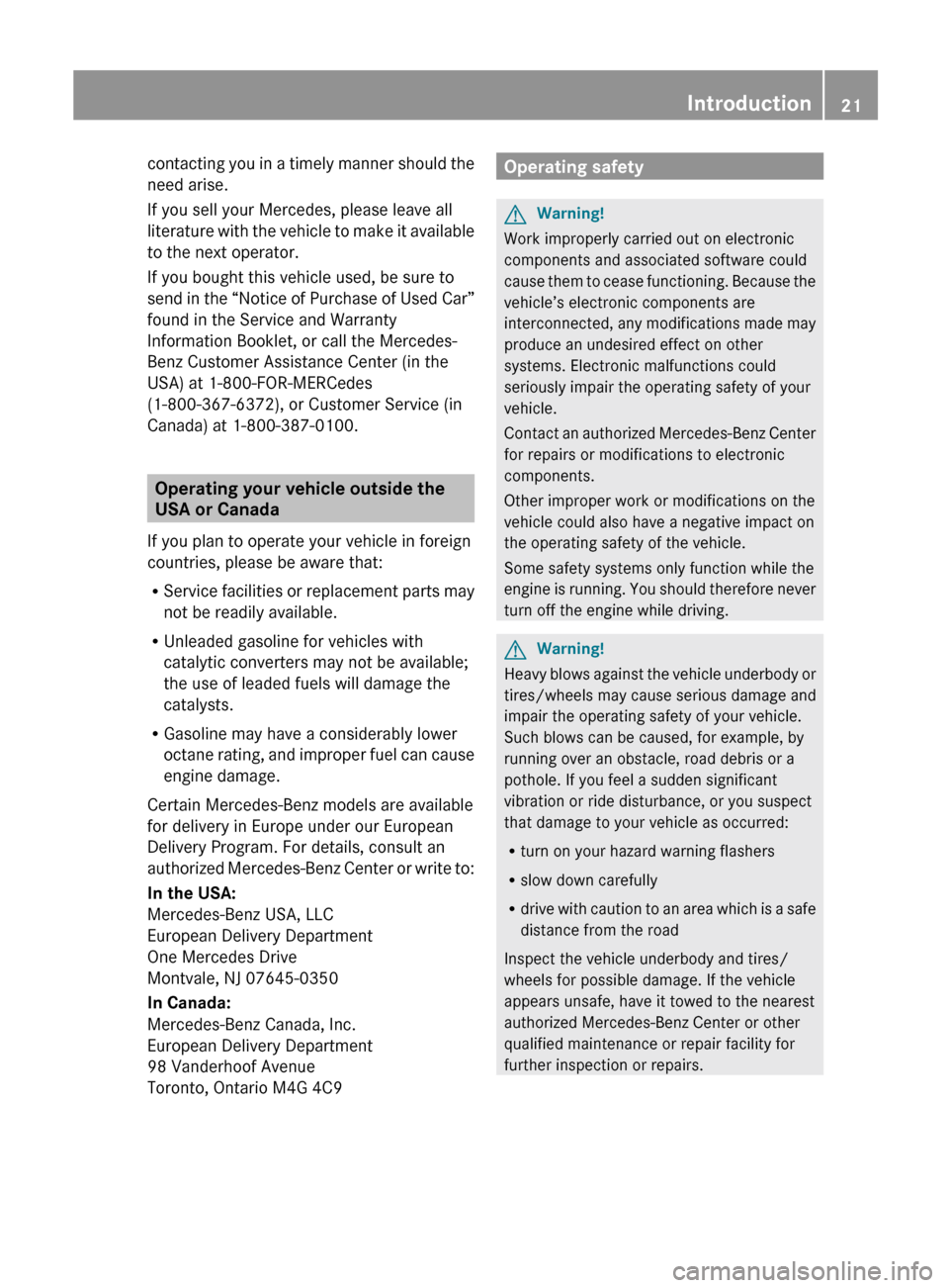 MERCEDES-BENZ SL63AMG 2011 R230 Owners Guide contacting you in a timely manner should the
need arise.
If you sell your Mercedes, please leave all
literature with the vehicle to make it available
to the next operator.
If you bought this vehicle u MERCEDES-BENZ SL63AMG 2011 R230 Owners Guide contacting you in a timely manner should the
need arise.
If you sell your Mercedes, please leave all
literature with the vehicle to make it available
to the next operator.
If you bought this vehicle u