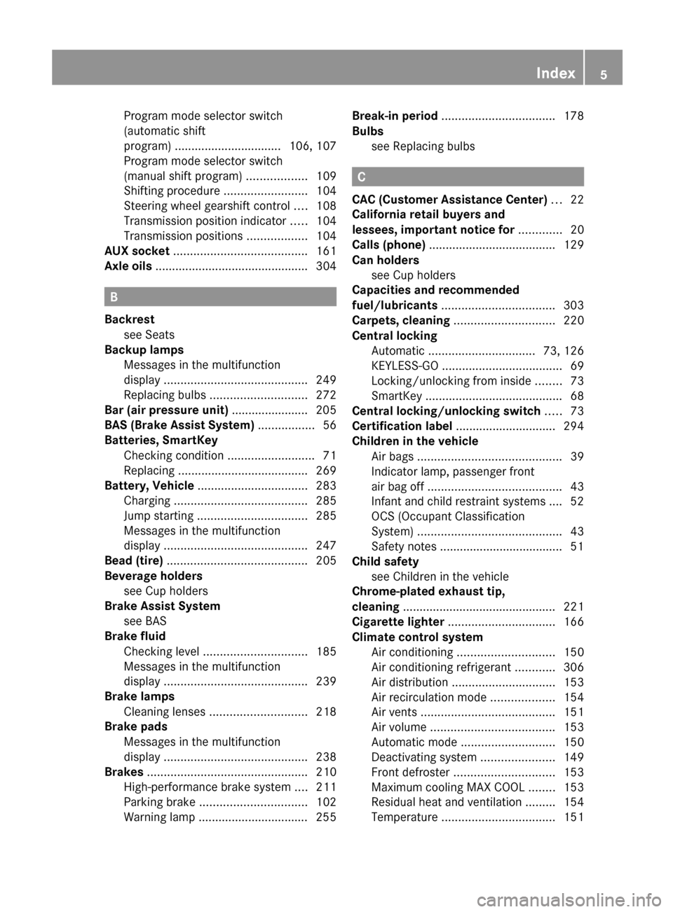 MERCEDES-BENZ SL65AMG 2011 R230 Owners Manual Program mode selector switch
(automatic shift
program)  ................................ 106, 107
Program mode selector switch
(manual shift program)  ..................109
Shifting procedure  .......